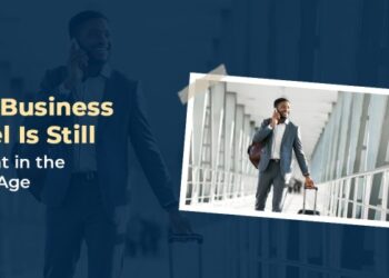 Why Business Travel Is Still Relevant in the Digital Age