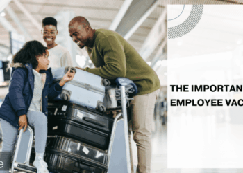 The Importance of Employee Vacations for Work-Life Balance – HRWize